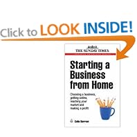 Business Enterprise: Starting a Business from Home: Choosing a Business, Getting Online, Reaching Your Market and Making a Profit: 30