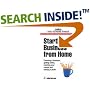 Starting a Business from Home: Choosing a Business, Getting Online, Reaching Your Market and Making a Profit