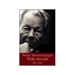 Willy Brandt 1913 - 1992: Vision�r und Realist