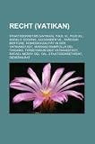 Recht (Vatikan): Staatssekret�r (Vatikan), Paul VI., Pius XII., Angelo Sodano, Alexander VII., Tarcisio Bertone, Homosexualit�t in der Vatikanstadt, ... Rafael Merry del Val, Staatssekretariat