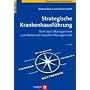 Strategische Krankenhausf�hrung. Vom Lean Management zum Balanced Hospital Management