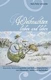 Produkt-Bild: Weihnachten lieben und leben: Bayerische Weihnachtsgedichte und Weihnachtsgeschichten zum Schmunzeln, Lachen und Nachdenken