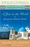 A Year in the World by Mayes, Frances [Paperback]