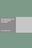 Guy Mannering, Or, the Astrologer - Complete