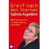 Greif nach den Sternen!: Die 24 Erfolgsgeheimnisse f�r Gl�ck, Geld und Gesundheit: Die 24 Erfolgsgeheimnisse f�r Gl�ck, Geld, Gesundheit