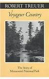 Voyageur Country: The Story of Minnesota's National Park (Fesler-Lampert Minnesota Heritage)