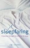 Sleepfaring: The Secrets and Science of a Good Night's Sleep