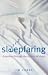 Sleepfaring: A Journey Through the Science of Sleep