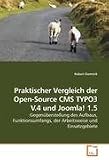 Praktischer Vergleich der Open-Source CMS TYPO3 V.4 und Joomla! 1.5: Gegenüberstellung des Aufbaus, Funktionsumfangs, der Arbeitsweise und Einsatzgebiete