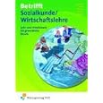 Betrifft Sozialkunde / Wirtschaftslehre, Ausgabe Rheinland-Pfalz, Hessen und Schleswig-Holstein, Lehr- und Arbeitsbuch: Lehr- und Arbeitsbuch f�r gewerbliche Berufe Lehr-/Fachbuch