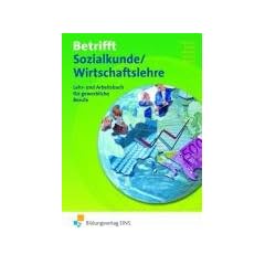 Betrifft Sozialkunde / Wirtschaftslehre, Ausgabe Rheinland-Pfalz, Hessen und Schleswig-Holstein, Lehr- und Arbeitsbuch: Lehr- und Arbeitsbuch f�r gewerbliche Berufe Lehr-/Fachbuch