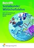 Betrifft Sozialkunde / Wirtschaftslehre, Ausgabe Rheinland-Pfalz, Hessen und Schleswig-Holstein, Lehr- und Arbeitsbuch: Lehr- und Arbeitsbuch f�r gewerbliche Berufe Lehr-/Fachbuch