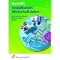 Betrifft Sozialkunde / Wirtschaftslehre, Ausgabe Rheinland-Pfalz, Hessen und Schleswig-Holstein, Lehr- und Arbeitsbuch: Lehr- und Arbeitsbuch f�r gewerbliche Berufe Lehr-/Fachbuch