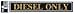 Diesel Only Prismatic Decal - 2 x 10-1/2