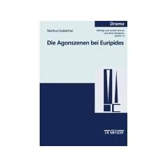 Die Agonszenen bei Euripides. Untersuchungen zu ausgew�hlten Dramen