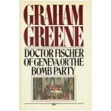 Doctor Fischer of Geneva or the Bomb Party