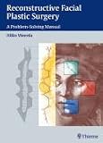 Reconstructive Facial Plastic Surgery: Problems and Solutions