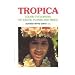 Tropica: Color Cyclopedia of Exotic Plants and Trees for Warm-Region Horticulture   in Cool Climate the Summer Garden or Sheltered Indoors