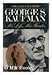 George S. Kaufman: His Life, His Theater