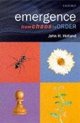 Emergence: From Chaos to Order