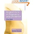 Acupuncture in Pregnancy and Childbirth by  Zita West