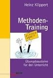 Methoden-Training: Übungsbausteine für den Unterricht mit DVD zu Klippert´s Unterrichtsreform