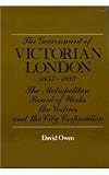 The government of Victorian London 1855-1889 : the Metropolitan Board of Works, the Vestries and the City Corporation