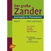 Der gro�e Zander - Enzyklop�die der Pflanzennamen (2 B�nde): Band 1: Familien und Gattungen - Band 2: Arten und Sorten