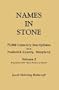Names in Stone. 75,000 Cemetery Inscriptions from Frederick County, Maryland. Volume 2, Reprinted with "More Names in Stone"
