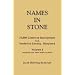 Names in Stone. 75,000 Cemetery Inscriptions from Frederick County, Maryland. Volume 2, Reprinted with "More Names in Stone"