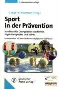 Sport in der Prävention: Handbuch für Übungsleiter, Sportlehrer, Physiotherapeuten und Trainer Sport in der Prävention: Handbuch für Übungsleiter, Sportlehrer, Physiotherapeuten und Trainer