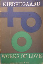 Works of Love; Some Christian Reflections in the Form of Discourses.