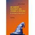 Die geheime Botschaft der Joanne K. Rowling: Ein Schl�ssel zu Harry Potter