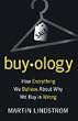 Buyology: How Everything We Believe About Why We Buy Is Wrong