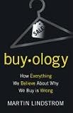 Buyology: How Everything We Believe About Why We Buy Is Wrong