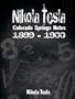 Nikola Tesla: Colorado Springs Notes, 1899-1900