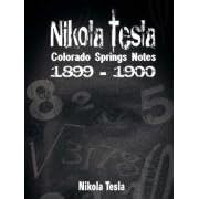 Nikola Tesla: Colorado Springs Notes, 1899-1900