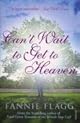 Can't Wait to Get to Heaven: A Novel