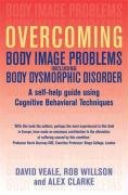 Overcoming Body Image Problems including Body Dysmorphic Disorder