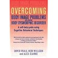 Overcoming Body Image Problems including Body Dysmorphic Disorder