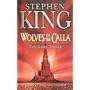 The Dark Tower 5. The Wolves of Calla: Wolves of the Calla v. 5