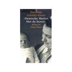 "Deutsche Mutter, bist du bereit...": Alltag im Lebensborn. �berarbeitete Ausgabe