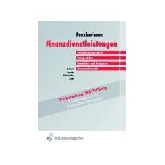 Praxiswissen Finanzdienstleistungen (Bd.1). Versicherungsprodukte, Bankprodukte, Immobilien, Finanzmathematik.
