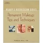 Milady's Aesthetician Series:Permanent Makeup, Tips and Techniques