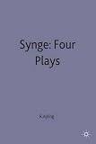 J. M. Synge : four plays : Riders to the sea, The well of the saints, The playboy of the western world, Deirdre of the sorrows : a casebook