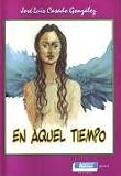 En aquel tiempo (Coleccion Caliope) (Spanish Edition)