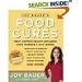 Joy Bauer's Food Cures: Treat Common Heath Concerns, Look Younger & Live Longer