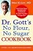 Books : Dr. Gott's No Flour, No Sugar(TM) Cookbook [Bargain Price] [Paperback]