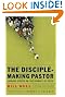 Disciple-Making Pastor, The: Leading Others on the Journey of Faith
