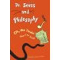 Dr. Seuss and Philosophy: Oh, the Thinks You Can Think! by Unknown [Rowman & Littlefield Publishers, 2011] [Paperback] (Paperback)